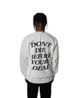 DON'T DIE BEFORE YOU'RE DEAD OVERSIZED SWEATSHIRT- White