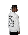 DON'T DIE BEFORE YOU'RE DEAD OVERSIZED SWEATSHIRT- White