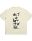 DON'T DIE BEFORE YOU'RE DEAD OVERSIZED TEE - White Rock