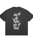 DON'T DIE BEFORE YOU'RE DEAD OVERSIZED TEE - Black